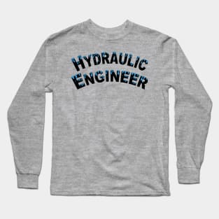 Hydraulic Engineer Water Droplets Long Sleeve T-Shirt